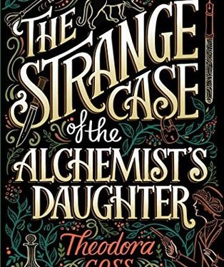 Review: The Strange Case of the Alchemist’s Daughter by Theodora Goss