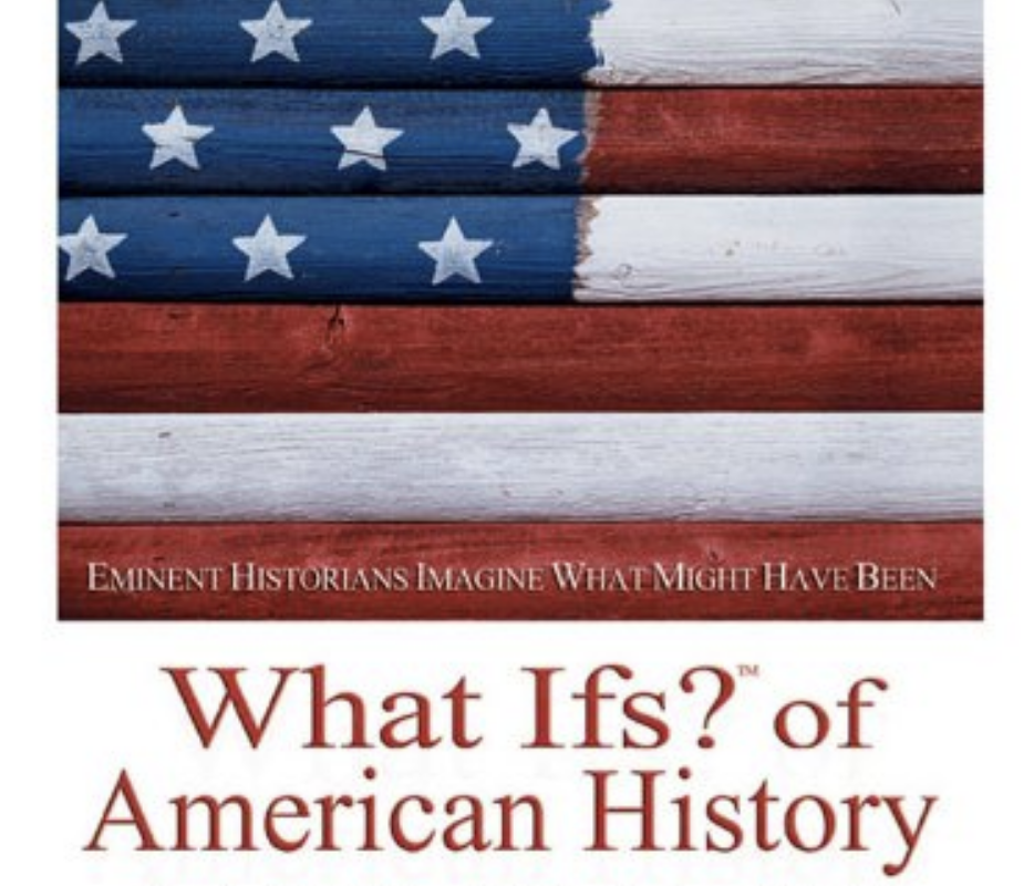 Cover of the book What Ifs of American History, edited by Robert Cowley